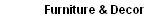 Furniture & Decor